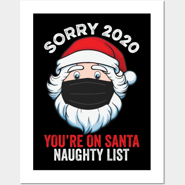 Sorry 2020 You're On Santa Naughty List Wall Art by DragonTees